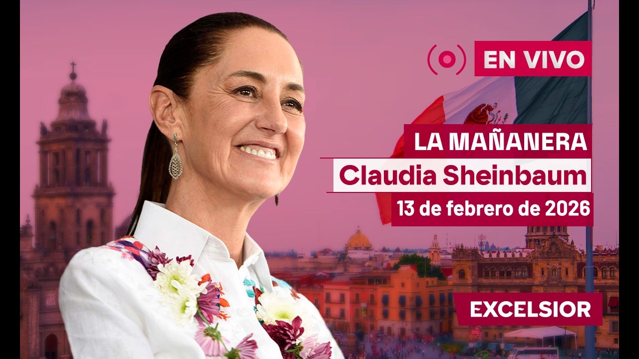 Mañanera de Claudia Sheinbaum, 13 de febrero de 2026 | EN VIVO