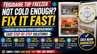How to Fix an Old Frigidaire Top Freezer Refrigerator That Is Not Cold Enough (Too Hot Warm)