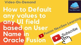 Default any Values based on User Name in Oracle Fusion Cloud