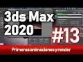 13.- Animaciones y Render -  Iniciando con 3ds Max 2020