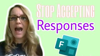 Stop accepting responses on a Microsoft Form