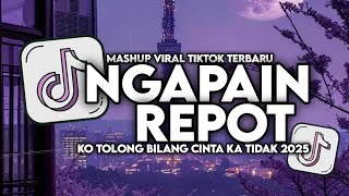 DJ NGAPAIN REPOT - KO TOLONG BILANG CINTA KA TIDAK SLOW VIRAL TIKTOK FULL SONG MAMAN FVNDY 2025