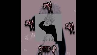 Дора - Дора Дура (Speed up song)