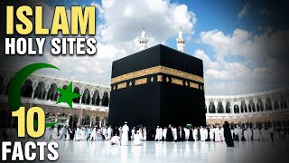 10 Holiest Sites In Islam