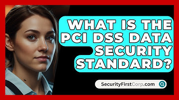 What Is The PCI DSS Data Security Standard? - SecurityFirstCorp.com