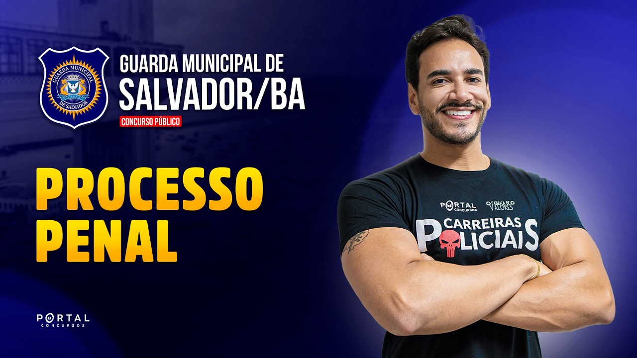 CONCURSO GM SALVADOR/BA: PROCESSO PENAL | Com o Prof. Janiel Santana