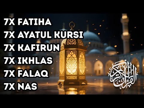 FATIHA 7X AYATUL KURSI 7X KAFIRUN 7X IKHLAS 7X FALAQ 7X NAS