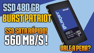 SSD BURST PATRIOT DE 480 GB - VALE A PENA?