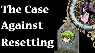 The Case Against Resetting: A Fire Emblem Analysis
