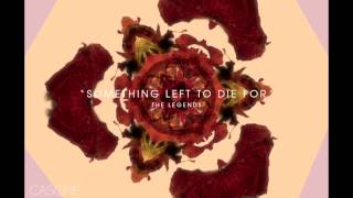 The Legends - Something Left To Die For