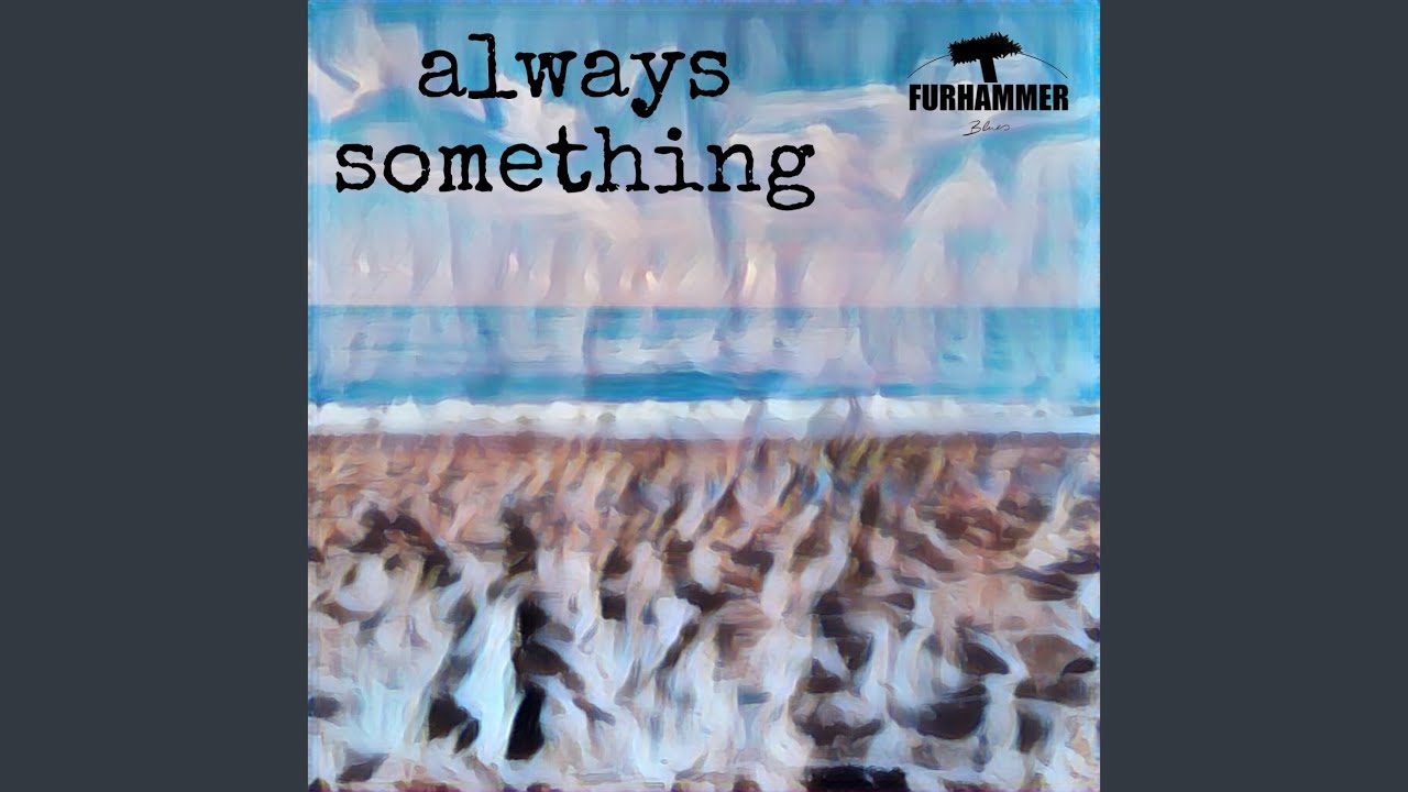 Watch Always Something on YouTube Watch Always Something on YouTube