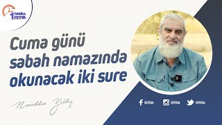 Cuma günü sabah namazında okunacak iki sure