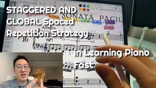 STAGGERED AND GLOBAL Spaced Repetition Strategy in Learning Piano Fast