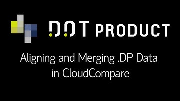 Aligning & Merging .DP Data in CloudCompare