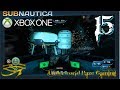 [15] Subnautica Let&#39;s Play :: Upgrades And Going Deeper :: Xbox One