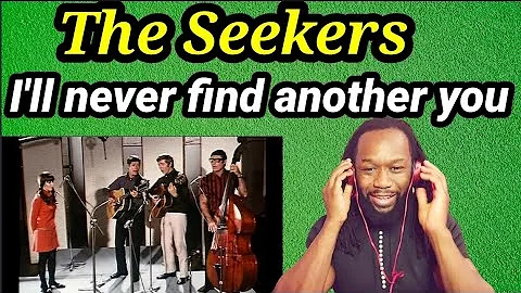 First time hearing THE SEEKERS I'LL NEVER FIND ANOTHER YOU REACTION