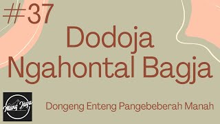 DODOJA NGAHONTAL BAGJA 37, Dongeng Enteng Mang Jaya, Carita Sunda @MangJayaOfficial