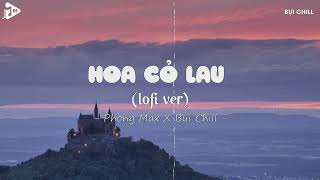 Hoa Cỏ Lau Lofi - Phong Max x Bụi Chill | Giữa Mênh Mang Đồi Hoa Cỏ Lau Hot Tiktok / Lyrics Video Resimi