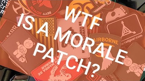 WTF is a Morale Patch?