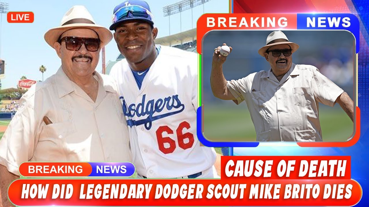 Who Was Mike Brito Legendary Dodger Scout Mike Brito Cause Of Death 