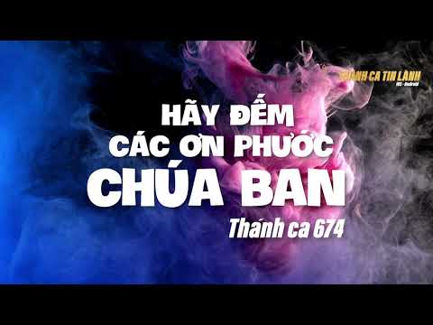 Video THÁNH CA 674 | HÃY ĐẾM CÁC ƠN PHƯỚC CHÚA BAN | KARAOKE... - youtube
