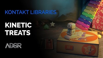 Kontakt Libraries: KINETIC TREATS