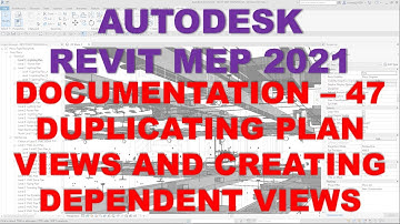REVIT MEP 2021 - DOCUMENTATION - 47 DUPLICATING PLAN VIEWS AND CREATING DEPENDENT VIEWS