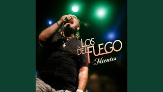Mientes - Los del Fuego