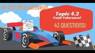 AP CSP Topic 4.2  - Fault Tolerance -  Speedrun! 43 MCQs!