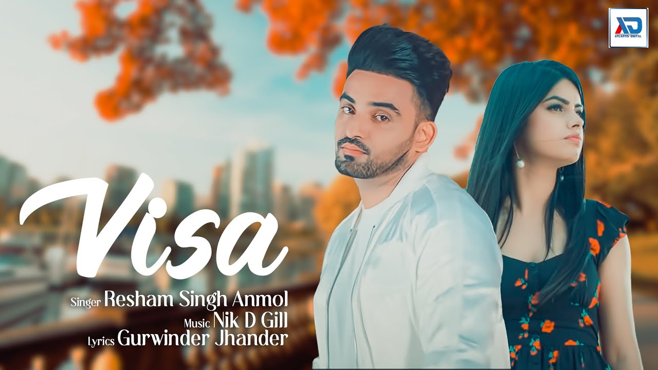 Visa Full Video Resham Singh Anmol New Punjabi Songs 2019