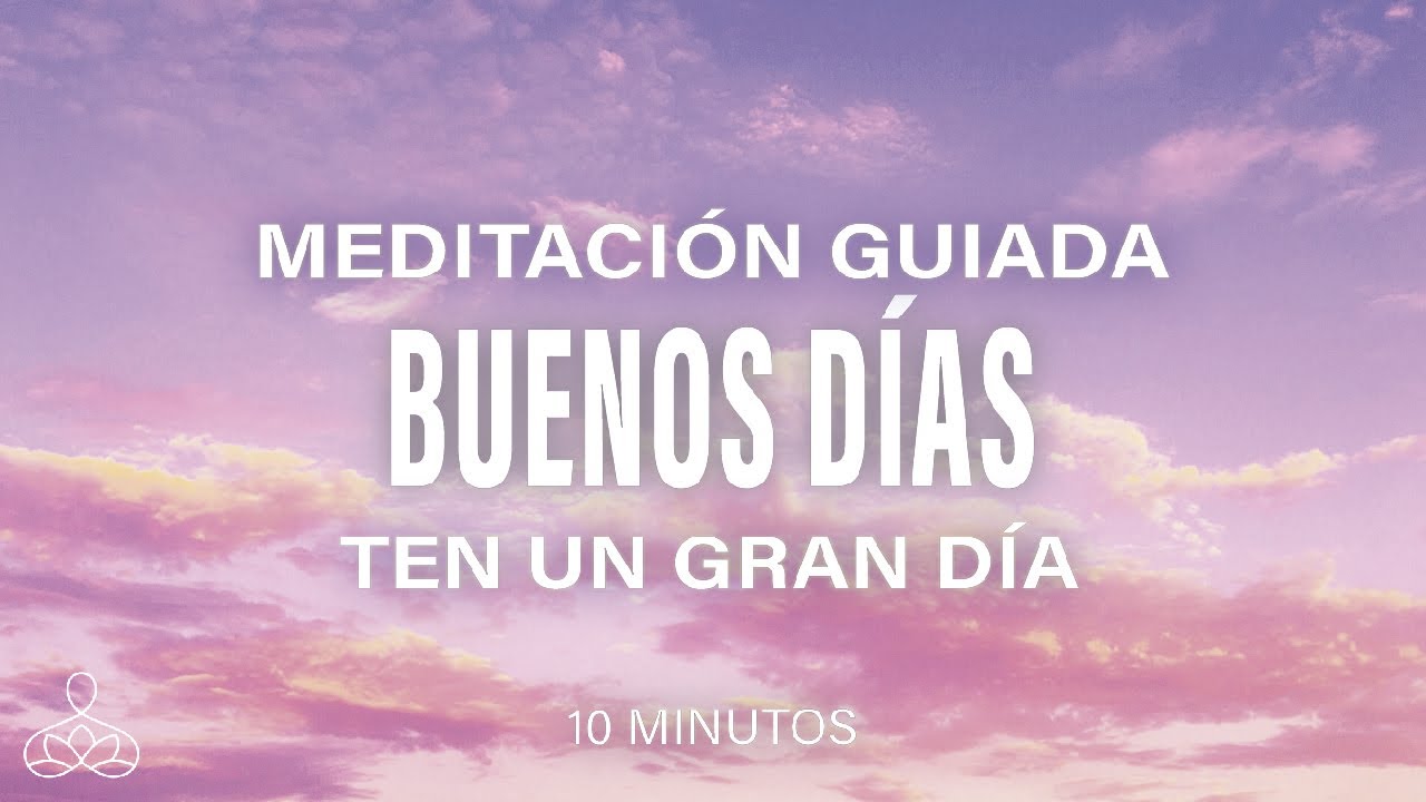Meditación de la mañana para un buen día🌞😊 10 minutos mindfulness - YouTube