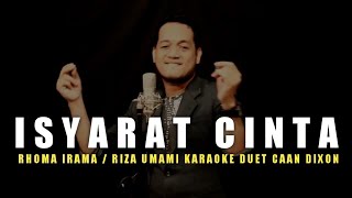 ISYARAT CINTA (Rhoma Irama / Riza Umami) Karaoke duet cowok || CaAn Dixon