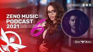 Zeno Music @ Podcast #6 🍍 Best Romanian Music 2021🌴 Best Remix of Popular Songs 2021