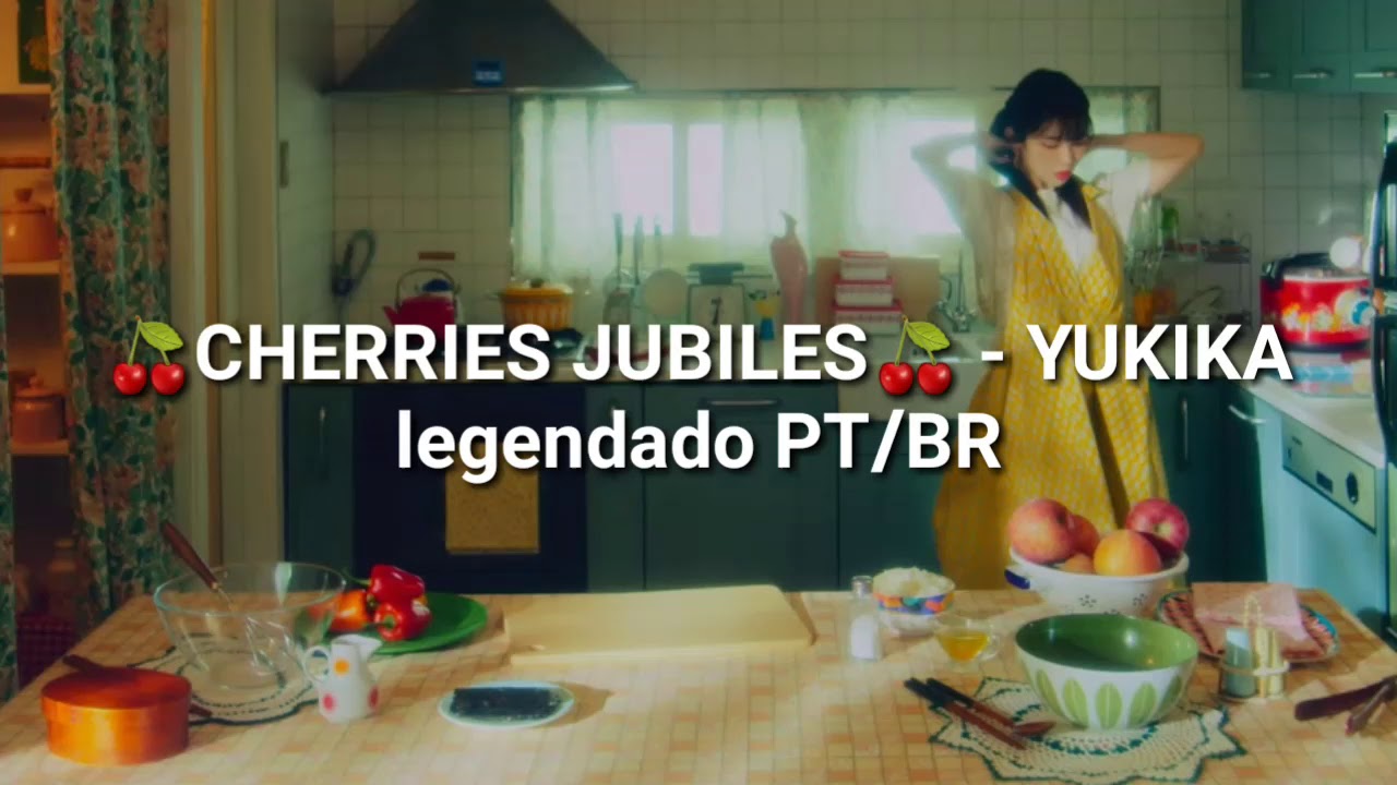 Cherries Jubiles (좋아하고 있어요) YUKIKA (유키카) [LEGENDADO PTBR] YouTube