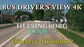 Bus Driver&#39;s View 4K: Helsingborg Linje 3 - Elineberg-Hjälmshult