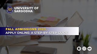 Apply Online: A Step-by-Step Guide | University of Sargodha Admissions | Fall 2023