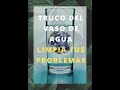 🥛🥛TRUCO DEL VASO DE AGUA✨✨ LIMPIA TUS PROBLEMAS👈👈