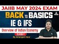 Jaiib may 2024  jaiib ie and ifs  indian economy overview  class 1