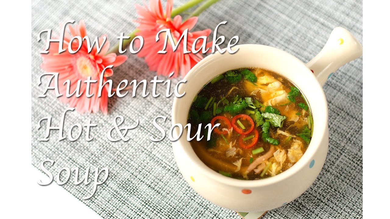 How to Make Authentic Hot and Sour Soup | Omnivore