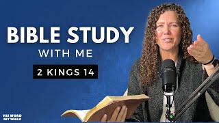 2 Kings 14 | What Happened When Amaziah Challenged Israel [Bible Study WITH Me]