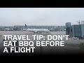Travel tip: Don&#39;t eat BBQ before a flight