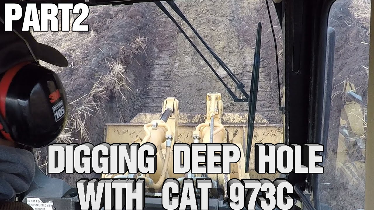 Part 2 Digging Deep Hole With CAT 973C Track Loader - YouTube