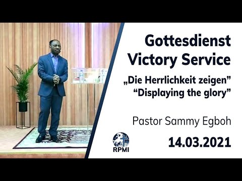 RPMI-Gottesdienst - 14.03.2021 - Pastor Sammy Egboh &quot;Gottes Herrlichkeit zeigen&quot;