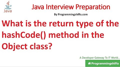 What is the return type of the hashCode() method in the Object class?