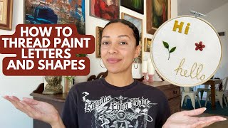 How To Thread Paint Letters And Shapes