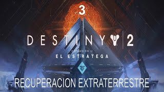 Destiny 2 - El Estratega (3ª Parte) - Recuperación Extraterrestre... Gameplay.