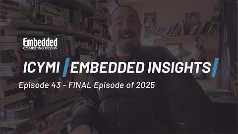 ICYMI: Embedded Insights - Episode 43