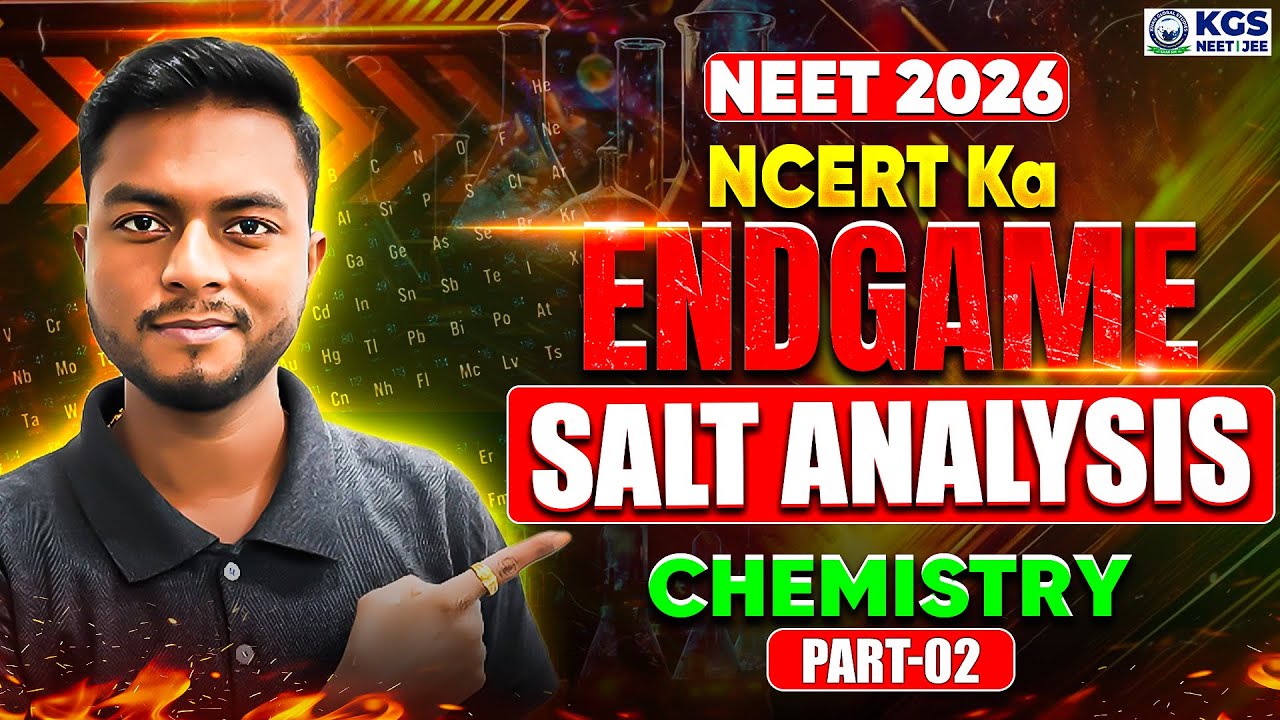 NEET 2026 : NCERT ka Endgame | Salt Analysis | Part - 2 Chemistry By SD ...