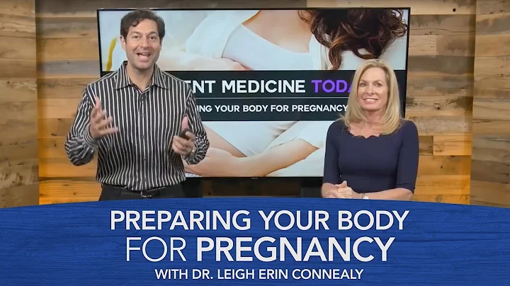 Preparing Your Body for Pregnancy with Dr. Leigh E...