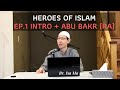Heroes of islam 01  intro  abu bakr ra  br isa ma